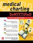 Medical Charting Demystified By Joan Richards, Jim Keogh Cover Image