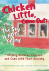 Chicken Little, Come Out! The Sky Is Not Falling!: Helping Children Express and Cope with Their Anxiety (Learn to Read, Mental Health for Kids) By Michele Winchester Vega, Sharen Casazza, Katie Helpley Cover Image
