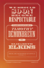 We Should Soon Become Respectable: Nashville's Own Timothy Demonbreun By Elizabeth Elkins Cover Image
