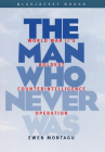 The Man Who Never Was: World War II's Boldest Counter-Intelligence Operation Cover Image