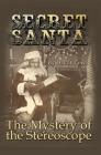 Secret Santa: The Mystery of the Stereoscope By David Tank Cover Image