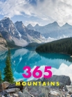 365 Mountains: A Stunning Collection of Mountain Photography By Whalen Studio Editions (Created by) Cover Image
