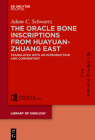 The Oracle Bone Inscriptions from Huayuanzhuang East: Translated with an Introduction and Commentary By Adam C. Schwartz Cover Image