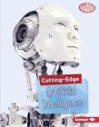 Cutting-Edge Artificial Intelligence (Searchlight Books (TM) -- Cutting-Edge Stem) Cover Image