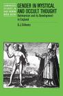 Gender in Mystical and Occult Thought: Behmenism and Its Development in England (Cambridge Studies in Early Modern British History) By Brian J. Gibbons, Anthony Fletcher (Editor), John Guy (Editor) Cover Image