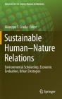 Sustainable Human-Nature Relations: Environmental Scholarship, Economic Evaluation, Urban Strategies (Advances in 21st Century Human Settlements) Cover Image