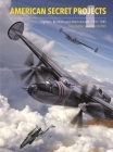 American Secret Projects 1 - Op: Fighters, Bombers and Attack Aircraft 1937-1945 Cover Image