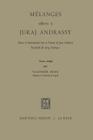 Mélanges Offerts À Juraj Andrassy: Essays in International Law in Honour of Juraj Andrassy / Festschrift Für Juraj Andrassy Cover Image