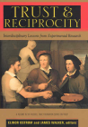 Trust and Reciprocity: Interdisciplinary Lessons for Experimental Research (Russell Sage Foundation Series on Trust) By Elinor Ostrom (Editor), James Walker (Editor) Cover Image
