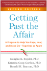 Getting Past the Affair: A Program to Help You Cope, Heal, and Move On--Together or Apart By Douglas K. Snyder, PhD, Kristina Coop Gordon, PhD, Donald H. Baucom, PhD Cover Image