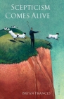 Scepticism Comes Alive By Bryan Frances Cover Image