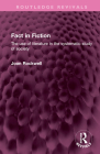 Fact in Fiction: The use of literature in the systematic study of society (Routledge Revivals) Cover Image