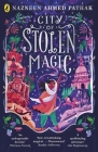 City of Stolen Magic By Nazneen Ahmed Pathak Cover Image