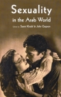 Sexuality in the Arab World By Samir Khalaf Cover Image