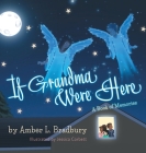 If Grandma Were Here: A Book of Memories By Amber L. Bradbury, Jessica Corbett (Illustrator) Cover Image