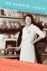 As Always, Julia: The Letters of Julia Child and Avis DeVoto Cover Image