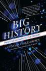 Big History: From the Big Bang to the Present By Cynthia Stokes Brown Cover Image