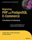 Beginning PHP and PostgreSQL E-Commerce: From Novice to Professional By Cristian Darie, Mihai Bucica, Emilian Balanescu Cover Image