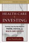Healthcare Investing: Profiting from the New World of Pharma, Biotech, and Health Care Services (McGraw-Hill Finance & Investing) By Les Funtleyder Cover Image