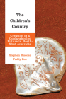 The Children's Country: Creation of a Goolarabooloo Future in North-West Australia By Stephen Muecke, Paddy Roe Cover Image