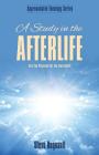 A Study in the Afterlife: Are You Prepared for the Inevitable? (Approachable Theology #3) By Steve Regnault Cover Image