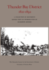 Thunder Bay District, 1821 - 1892 (Heritage) By Elizabeth Arthur (Editor) Cover Image
