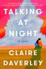 Talking at Night: A Novel By Claire Daverley Cover Image