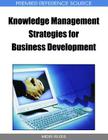 Knowledge Management Strategies for Business Development By Meir Russ Cover Image