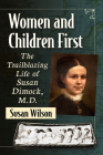 Women and Children First: The Trailblazing Life of Susan Dimock, M.D. Cover Image