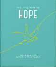 The Little Book of Hope: For When Life Gets a Little Tough By Hippo! Orange Cover Image