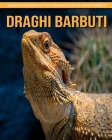Draghi barbuti: Immagini incredibili e fatti meravigliosi sui draghi barbuti By Michela Ruggiero Cover Image
