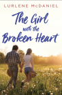 The Girl with the Broken Heart By Lurlene McDaniel Cover Image