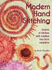 Modern Hand Stitching: Dozens of Stitches with Creative Free-Form Variations Cover Image