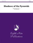 Shadows of the Pyramids: Conductor Score & Parts (Eighth Note Publications) By David Marlatt (Composer) Cover Image