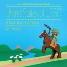 United States of LEGO®: A Brick Tour of America By Jeff Friesen (By (photographer)) Cover Image
