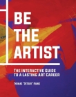 Be The Artist: The Interactive Guide to a Lasting Art Career By Thomas Evans Cover Image