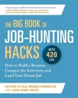 The Big Book of Job-Hunting Hacks: How to Build a Résumé, Conquer the Interview, and Land Your Dream Job Cover Image