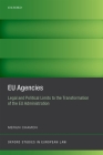 Eu Agencies: Legal and Political Limits to the Transformation of the Eu Administration (Oxford Studies in European Law) By Merijn Chamon Cover Image