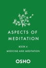 Aspects of Meditation Book 4: Medicine and Meditation Cover Image