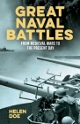 Great Naval Battles: From Medieval Wars to the Present Day By Helen Doe Cover Image