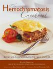 Hemochromatosis Cookbook: Recipes and Meals for Reducing the Absorption of Iron in Your Diet By Cheryl Garrison Cover Image