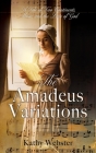 The Amadeus Variations: A Tale of Two Continents, Music, and the Love of God Cover Image