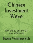 Chinese Investment Wave: Why the EU and the US react differently By Koen Vermeersch Cover Image