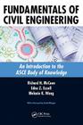 Fundamentals of Civil Engineering: An Introduction to the Asce Body of Knowledge By Richard H. McCuen, Edna Z. Ezzell, Melanie K. Wong Cover Image