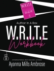 Author In A Box: W.R.I.T.E. Workbook By Ayanna Mills Ambrose Cover Image