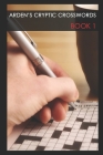 Arden's Cryptic Crosswords - 1 By Arden Devanathan Cover Image