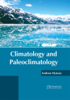 Climatology and Paleoclimatology By Andrew Hyman (Editor) Cover Image