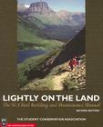 Lightly on the Land: The SCA Trail Building and Maintenance Manual By Bob Birkby, The Student Conservation Association Cover Image