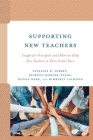 Supporting New Teachers: Insight for Principals and Others to Help New Teachers in Their Initial Years Cover Image