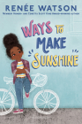 Ways to Make Sunshine By Renee Watson Cover Image